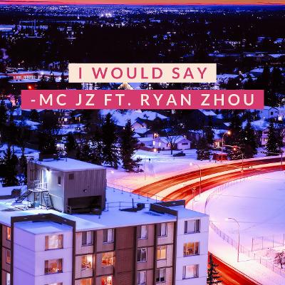《I Would Say》编曲/混音-Hiphop，POP，RNB